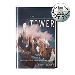 The Tower: A Chronicle of Climbing and Controversy on Cerro Torre  (Patagonia® hardcover)