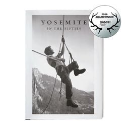 Yosemite In the Fifties: The Iron Age edited by Dean Fidelman and John Long